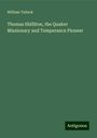 William Tallack: Thomas Shillitoe, the Quaker Missionary and Temperance Pioneer, Buch