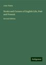 John Timbs: Nooks and Corners of English Life, Past and Present, Buch