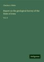 Charles A. White: Report on the geological Survey of the State of Iowa, Buch