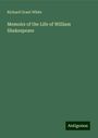 Richard Grant White: Memoirs of the Life of William Shakespeare, Buch