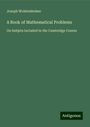 Joseph Wolstenholme: A Book of Mathematical Problems, Buch