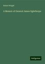 Robert Wright: A Memoir of General James Oglethorpe, Buch