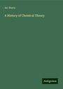 Ad. Wurtz: A History of Chemical Theory, Buch