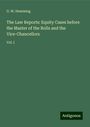 G. W. Hemming: The Law Reports: Equity Cases before the Master of the Rolls and the Vice-Chancellors, Buch