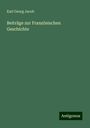 Karl Georg Jacob: Beiträge zur Französischen Geschichte, Buch