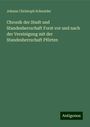 Johann Christoph Schneider: Chronik der Stadt und Standesherrschaft Forst vor und nach der Vereinigung mit der Standesherrschaft Pförten, Buch