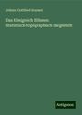 Johann Gottfried Sommer: Das Königreich Böhmen: Statistisch-topographisch dargestellt, Buch