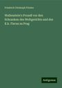 Friedrich Christoph Förster: Wallenstein's Prozeß vor den Schranken des Weltgerichts und des K.k. Fiscus zu Prag, Buch