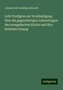 Johann Karl Ludwig Lehnerdt: Acht Predigten zur Verständigung über die gegenwärtigen Lebensfragen der evangelischen Kirche und ihre heilsame Lösung, Buch