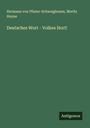 Hermann Von Pfister-Schwaighusen: Deutsches Wort - Volkes Hort!, Buch