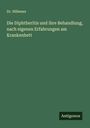 Hübener: Die Diphtheritis und ihre Behandlung, nach eigenen Erfahrungen am Krankenbett, Buch