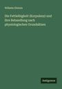 Wilhelm Ebstein: Die Fettleibigkeit (Korpulenz) und ihre Behandlung nach physiologischen Grundsätzen, Buch