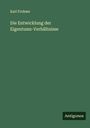 Karl Frohme: Die Entwicklung der Eigentums-Verhältnisse, Buch