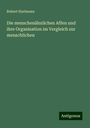 Robert Hartmann: Hartmann, R: Die menschenähnlichen Affen und ihre Organisati, Buch