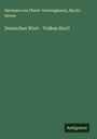Hermann Von Pfister-Schwaighusen: Deutsches Wort - Volkes Hort!, Buch