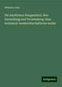 Wilhelm Cohn: Cohn, W: Die käuflichen Düngemittel, ihre Darstellung und Ve, Buch
