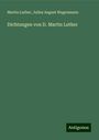 Martin Luther: Luther, M: Dichtungen von D. Martin Luther, Buch
