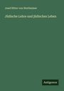 Josef Ritter von Wertheimer: Jüdische Lehre und jüdisches Leben, Buch