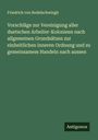 Friedrich Von Bodelschwingh: Vorschläge zur Vereinigung aller duetschen Arbeiter-Kolonieen nach allgemeinen Grundsätzen zur einheitlichen inneren Ordnung und zu gemeinsamem Handeln nach aussen, Buch