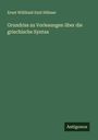 Ernst Willibald Emil Hübner: Grundriss zu Vorlesungen über die griechische Syntax, Buch