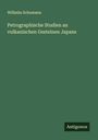 Wilhelm Schumann: Petrographische Studien an vulkanischen Gesteinen Japans, Buch