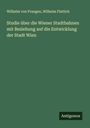 Wilhelm von Prangen: Studie über die Wiener Stadtbahnen mit Beziehung auf die Entwicklung der Stadt Wien, Buch
