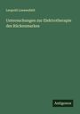 Leopold Loewenfeld: Untersuchungen zur Elektrotherapie des Rückenmarkes, Buch