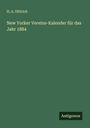 H. A. Dittrich: New Yorker Vereins-Kalender für das Jahr 1884, Buch