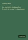 Constantin Mettig: Zur Geschichte der Rigaschen Gewerbe im 13. und 14. Jahrhundert, Buch