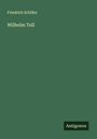 Friedrich Schiller: Wilhelm Tell, Buch