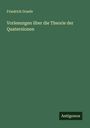 Friedrich Graefe: Vorlesungen über die Theorie der Quaternionen, Buch