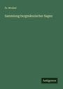Fr. Wrubel: Sammlung bergmännischer Sagen, Buch
