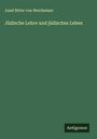 Josef Ritter von Wertheimer: Jüdische Lehre und jüdisches Leben, Buch