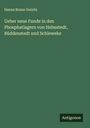 Hanns Bruno Geinitz: Ueber neue Funde in den Phosphatlagern von Helmstedt, Büddenstedt und Schleweke, Buch