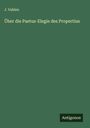 J. Vahlen: Über die Paetus-Elegie des Propertius, Buch