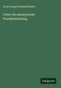Ernst Georg Ferdinand Küster: Ueber die antiseptische Wundbehandlung, Buch