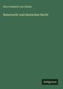 Otto Friedrich Von Gierke: Naturrecht und deutsches Recht, Buch