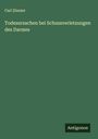 Carl Zinszer: Todesursachen bei Schussverletzungen des Darmes, Buch