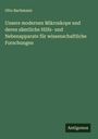 Otto Bachmann: Unsere modernen Mikroskope und deren sämtliche Hilfs- und Nebenapparate für wissenschaftliche Forschungen, Buch