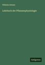 Wilhelm Detmer: Lehrbuch der Pflanzenphysiologie, Buch