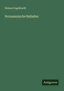 Helene Engelhardt: Normannische Balladen, Buch
