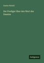 Gustav Bickell: Der Prediger über den Wert des Daseins, Buch
