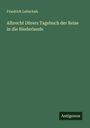 Friedrich Leitschuh: Albrecht Dürers Tagebuch der Reise in die Niederlande, Buch