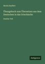 Moritz Seyffert: Übungsbuch zum Übersetzen aus dem Deutschen in das Griechische, Buch