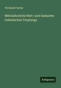 Theobald Fischer: Mittelalterliche Welt- und Seekarten italienischen Ursprungs, Buch