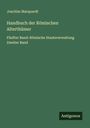 Joachim Marquardt: Handbuch der Römischen Alterthümer, Buch