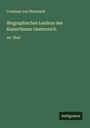 Constant Von Wurzbach: Biographisches Lexikon des Kaiserthums Oesterreich, Buch