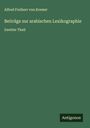 Alfred Freiherr Von Kremer: Beiträge zur arabischen Lexikographie, Buch