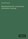 Theobald Fischer: Mittelalterliche Welt- und Seekarten italienischen Ursprungs, Buch