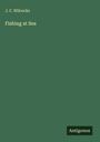 J. C. Wilcocks: Fishing at Sea, Buch